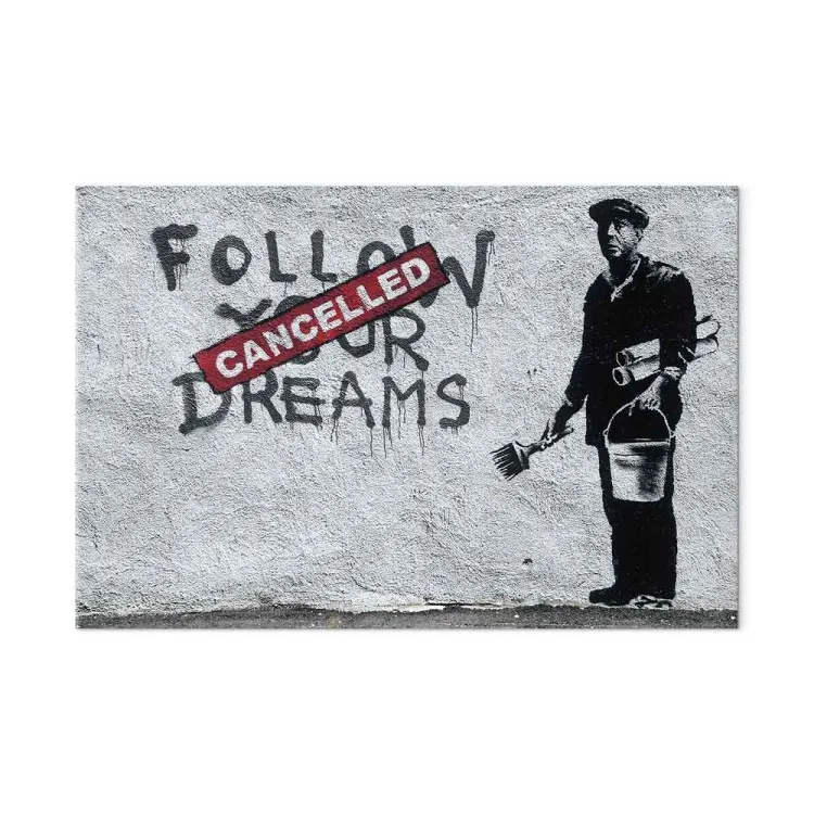 Follow Your Dreams Cancelled av Banksy - urban gatukonst med bildtexter