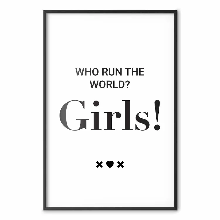 Who Run The World? Girls! - svartvit text